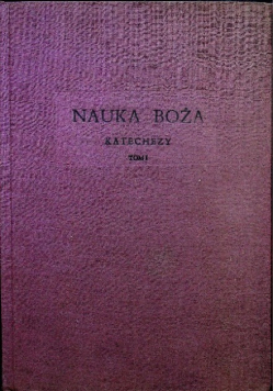 Nauka Boża Katechezy Tom 1