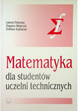 Matematyka dla studentów uczelni technicznych Część 1