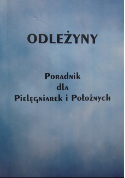 Odleżyny Poradnik dla Pielęgniarek i Położnych