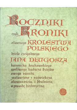 Roczniki czyli kroniki sławnego Królestwa Polskiego Księga 7 i 8