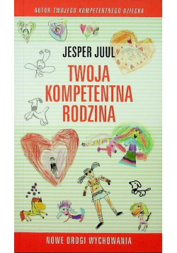 Twoja kompetentna rodzina Nowe drogi wychowania