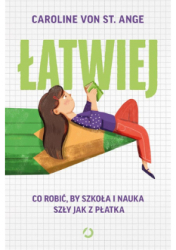 Łatwiej Co robić, by szkoła i nauka szły jak z płatka