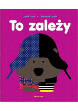 To zależy