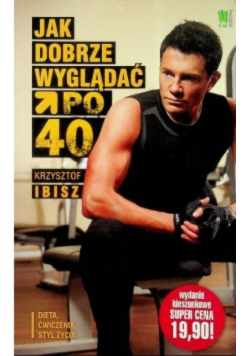 Jak dobrze wyglądać po 40
