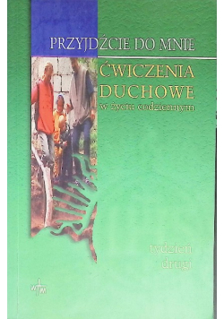 Przyjdźcie do mnie ćwiczenia duchowe tydzień drugi