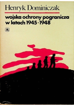 Wojska ochrony pogranicza w latach 1945 - 1948