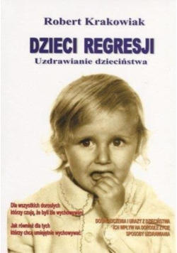 Dzieci regresji  Uzdrawianie dzieciństwa