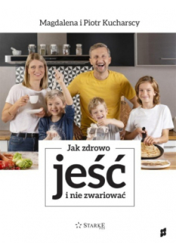 Jak zdrowo jeść i nie zwariować