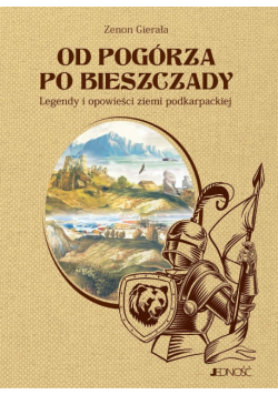 Od Pogórza po Bieszczady. Legendy i opowieści