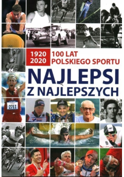 Najlepsi z Najlepszych 100 lat Polskiego Sportu