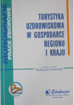 Turystyka uzdrowiskowa w gospodarce regionu i kraju