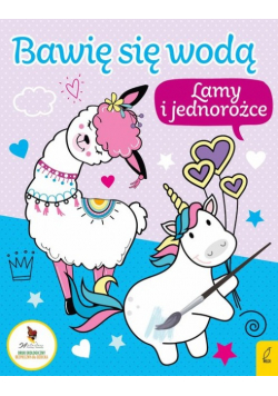 Bawię się wodą Lamy i jednorożce