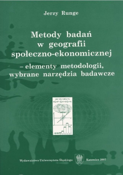 Metody badań w geografii społeczno-ekonomicznej Elementy metodologii wybrane narzędzia badawcze