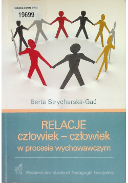 Relacje człowiek - człowiek w procesie wychowawczym