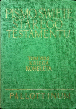 Pismo Święte Starego Testamentu, Tom VIII 2 Księga Koheleta