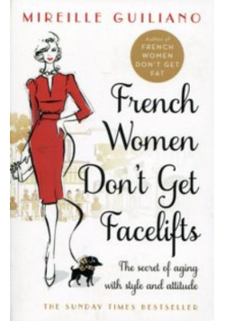 French Women Don't Get Facelifts
