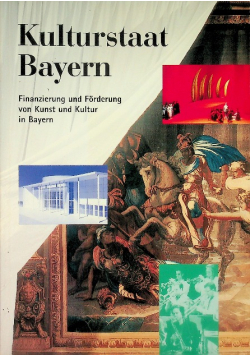 Kulturstaat Bayern Finanzierung und Forderung von Kunst und Kultur in Bayern