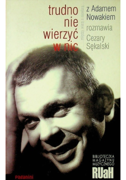 Trudno nie wierzyć w nic