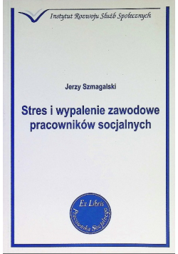 Stres i wypalenie zawodowe pracowników socjalnych