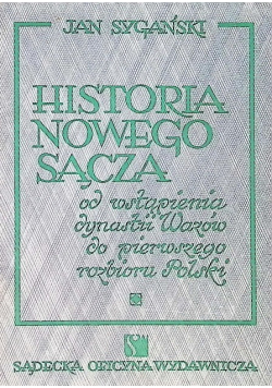 Historia Nowego Sącza od wstąpienia dynastii Wazów do pierwszego rozbioru Polski