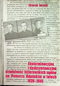Eksterminacyjna i dyskryminacyjna działalność hitlerowskich sądów na Pomorzu Gdańskim w latach 1939 1945
