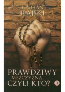 Prawdziwy mężczyzna czyli kto