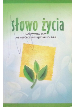 Słowo Życia Nowy Testament we współczesnym języku polskim