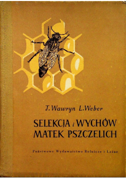 Selekcja i wychów matek pszczelich