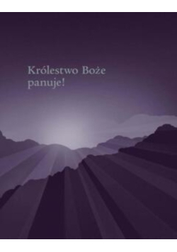 Królestwo Boże panuje!