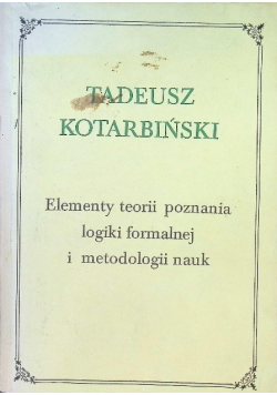 Elementy teorii poznania logiki formalnej metodologii nauk