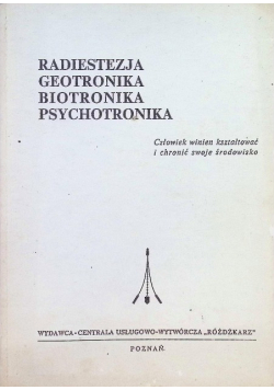 Radiestezja Geotronika Biotronika Psychotronika