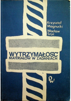 Wytrzymałość materiałów w zadaniach