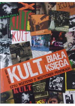 Kult biała księga czyli wszystko o wszystkich piosenkach