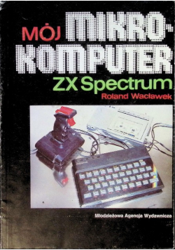Mój mikrokomputer ZX Spectrum