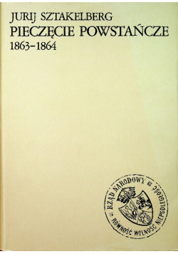 Pieczęcie powstańcze 1863 - 1864