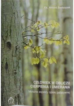 Człowiek w obliczu cierpienia i umierania