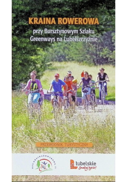 Kraina rowerowa przy Bursztynowym Szlaku Greenways na Lubelszczyźnie