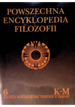 Powszechna encyklopedia filozofii  Tom 6 K - M