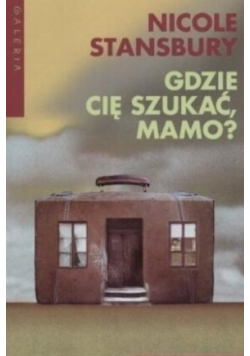 Gdzie cię szukać, mamo?