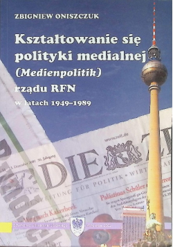 Kształtowanie się polityki nmedialnej rządu RFN w latach 1949-1989r.
