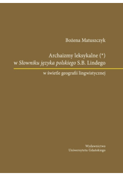 Archaizmy leksykalne w Słowniku języka polskiego