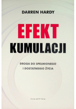 Efekt kumulacji Droga do spełnionego i dostatniego życia