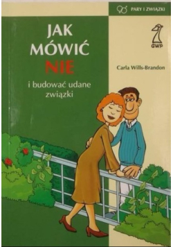 Jak mówić NIE i budować udane związki