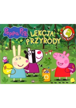 Świnka Peppa. Bliżej natury. Lekcja przyrody