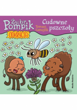 Żubr Pompik Odkrycia 7 Cudowne pszczoły