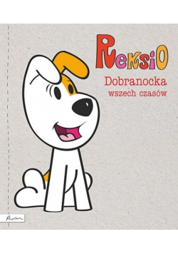 Reksio. Dobranocka wszech czasów