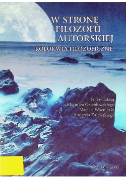 W stronę filozofii autorskiej Kolokwia filozoficzne
