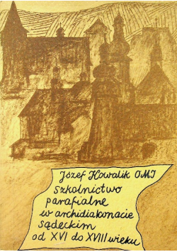 Szkolnictwo parafialne w archidiakonacie sądeckim od XVI do XVIII wieku