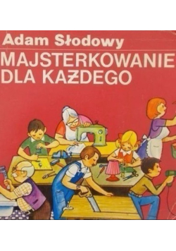 Majsterkowanie dla każdego