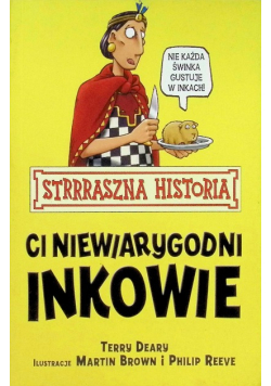 Strrraszna historia Ci niewiarygodni Inkowie